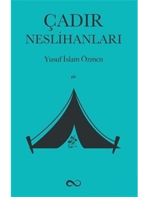Çadır Neslihanları - Yusuf Islam Özmen