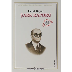 Şark Raporu Cumhuriyet Gözüyle Kürt Meselesi-1 - Celal Bayar