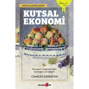 Kişisel Yayınlar Kutsal Ekonomi - Charles Eisenstein