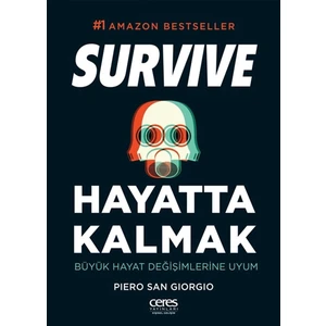 Hayatta Kalmak: Survive:Büyük Hayat Değişimlerine Uyum-  Piero San Giorgio