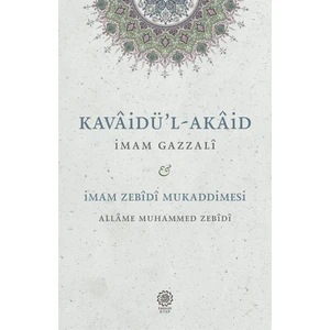 Kavaidü'l-Akaid - Imam Zebidi Mukaddimesi - Imam Gazzali