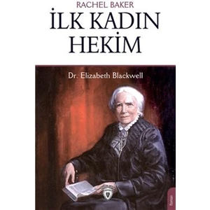 İlk Kadın Hekim - Dr. Elizabeth Blackwell - Rachel Baker