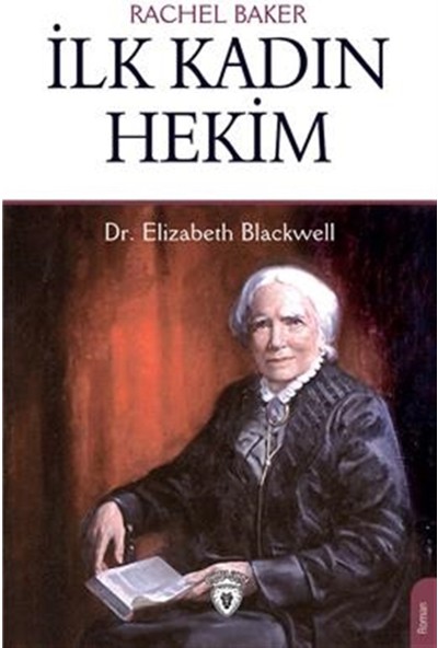 Ilk Kadın Hekim - Dr. Elizabeth Blackwell - Rachel Baker