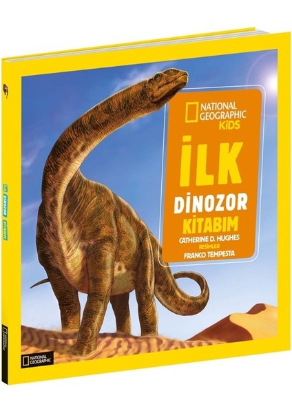 National Geographic Kids - İlk Dinazor Kitabım - Catherine D. Hughes