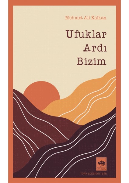 Ufuklar Ardı Bizim - Mehmet Ali Kalkan