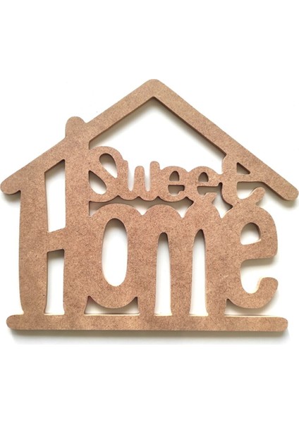 Home Sweet Kapı Duvar Süsü Boyanabilir Ham Mdf