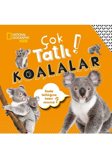 Natıonal Geographıc Kids -Çok Tatlı Koalalar - Crispin Boyer