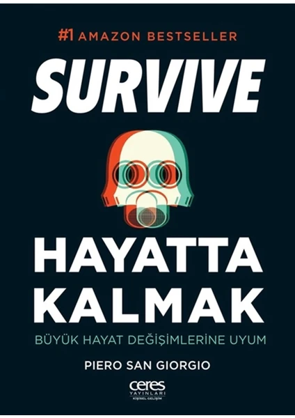 Hayatta Kalmak: Survive:Büyük Hayat Değişimlerine Uyum-  Piero San Giorgio