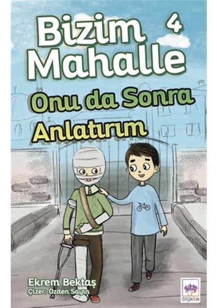 Onu Da Sonra Anlatırım - Bizim Mahalle 4 - Ekrem Bektaş