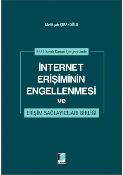 Internet Erişiminin Engellenmesi ve Erişim Sağlayıcıları Birliği - Melikşah Çırakoğlu