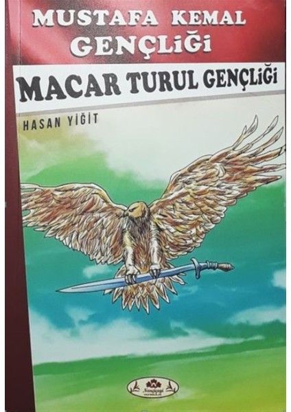 Macar Turul Gençliği - Mustafa Kemal Gençliği - Hasan Yiğit