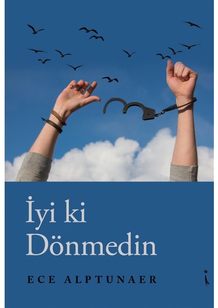 Iyi Ki Dönmedin - Ece Alptunaer