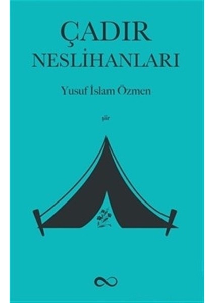 Çadır Neslihanları - Yusuf Islam Özmen