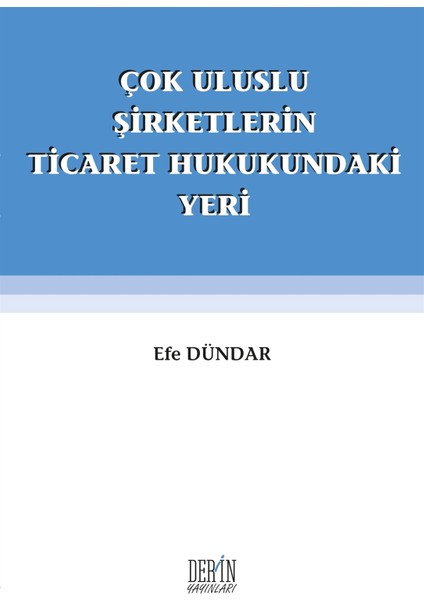 Çok Uluslu Şirketlerin Ticaret Hukukundaki Yeri - Efe Dündar