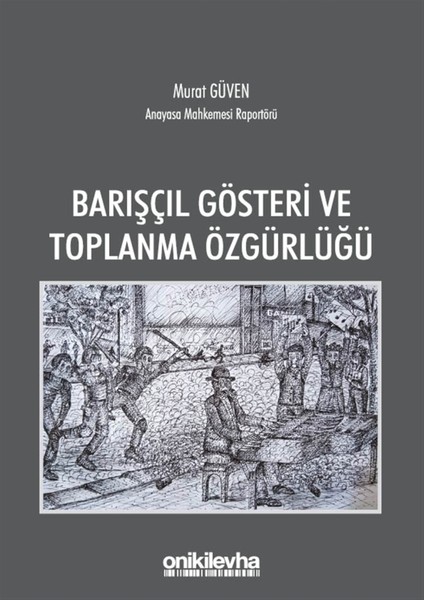 Barışçıl Gösteri ve Toplanma Özgürlüğü - Murat Güven
