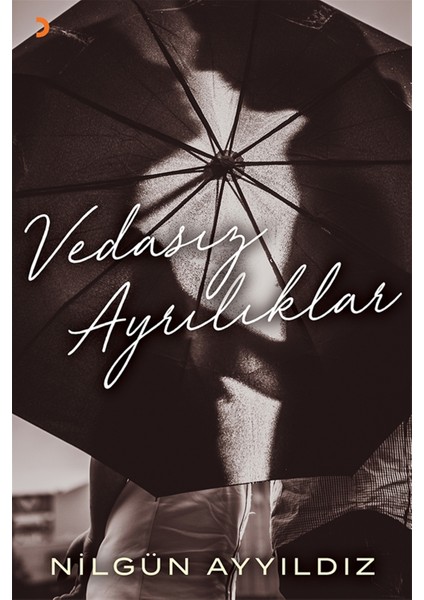 Vedasız Ayrılıklar - Nilgün Ayyıldız