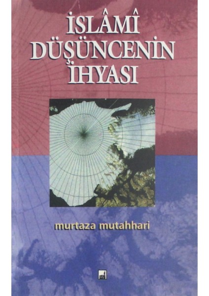 Islami Düşüncenin Ihyası - Murtaza Mutahhari