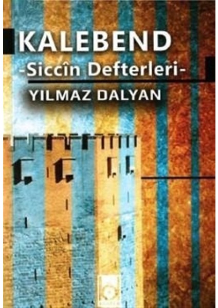Kalebend - Siccin Defterleri - Yılmaz Dalyan