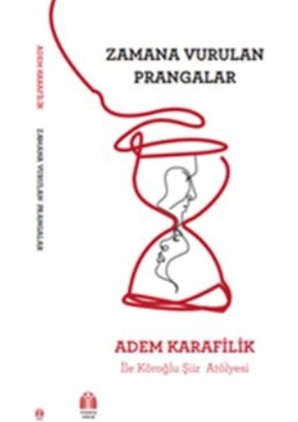 Zamana Vurulan Prangalar - Adem Karafilik