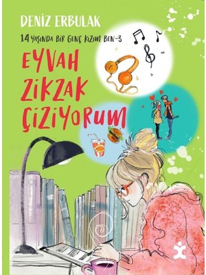 14 Yaşında Bir Genç Kızım Ben 3 - Eyvah Zikzak Çiziyorum - Deniz Erbulak