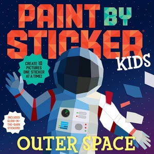 Paint By Sticker Kids: Outer Space Create 10 Pictures One Sticker At A Time! Includes Glow-In-The-Dark Stickers - Paint By Sticker