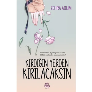 Kırdığın Yerden Kırılacaksın - Zehra Adlım
