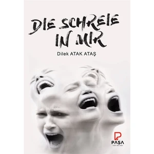 Die Schreie In Mir - Dilek Atak Ataş