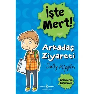 İşte Mert! - Arkadaş Ziyareti - Başkalarını Düşünmek - Sally Rippin