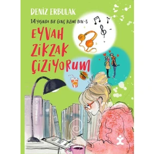 14 Yaşında Bir Genç Kızım Ben 3 - Eyvah Zikzak Çiziyorum - Deniz Erbulak