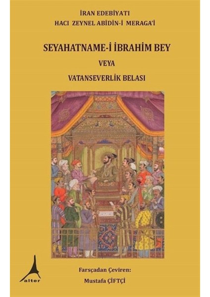 Seyahatname-I Ibrahim Bey Veya Vatanseverlik Belası - Hacı Zeynel Abidin-I Meragai