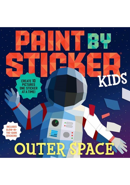 Paint By Sticker Kids: Outer Space Create 10 Pictures One Sticker At A Time! Includes Glow-In-The-Dark Stickers - Paint By Sticker