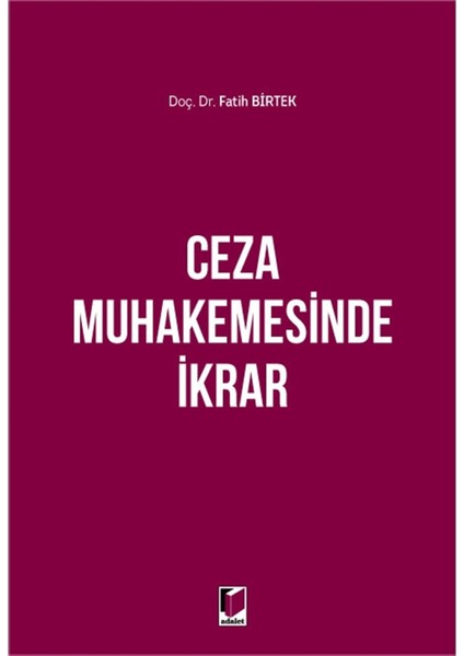 Ceza Muhakemesinde Ikrar - Fatih Birtek