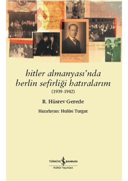 Hitler Almanyası Nda Berlin Sefirliği Hatıralarım 1939-1942