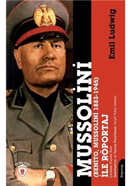 Mussolini (Benito, Mussolini 1883-1945) Ile Röportaj
