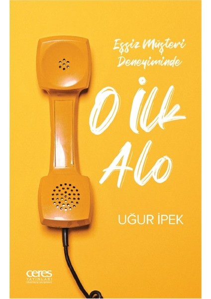 O İlk Alo - Uğur İpek