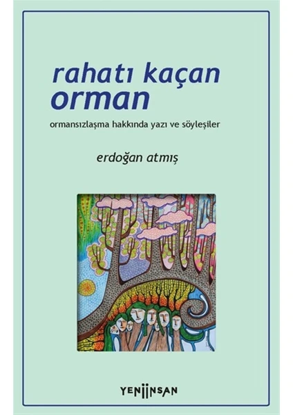 Rahatı Kaçan Orman - Erdoğan Atmış