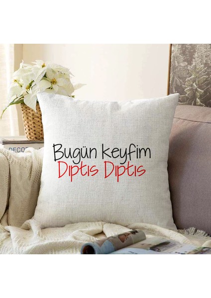 Real Homes Özel Tasarım Bugün Keyfim Dıptıs Dıptıs Dijital Baskılı Modern Şönil Yastık Kırlent Kılıfı
