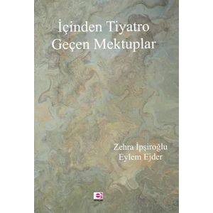 İçinden Tiyatro Geçen Mektuplar - Zehra Ipşiroğlu & Eylem Ejder