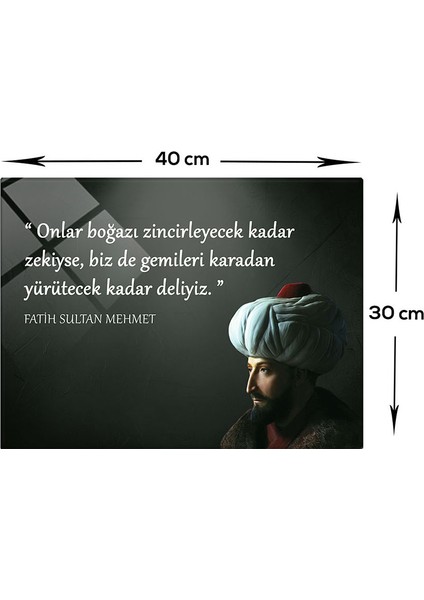 Fatih Sultan Mehmet | FSM Cam Tablo | Gemilerin Yürütülmesi | 30cm x 40cm