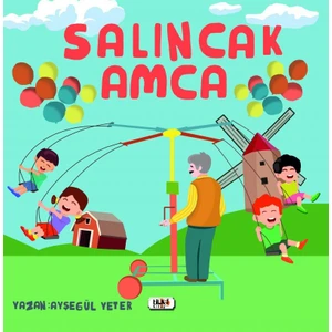 Salıncak Amca - Ayşegül Yeter