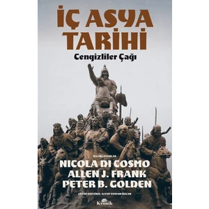 İç Asya Tarihi: Cengizliler Çağı - Nıcola Di Cosmo