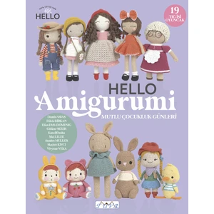 Hello Amigurumi - Mutlu Çocukluk Günleri