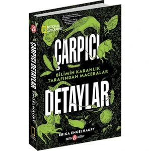 National Geographic Çarpıcı Detaylar - Erika Engelhaupt