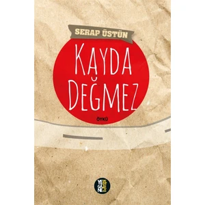 Kayda Değmez - Serap Üstün