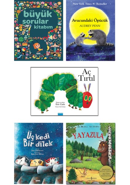 Büyük Sorular Kitabım + Avucundaki Öpücük (Audrey Penn) + Aç Tırtıl (Eric Carle) + Üç Kedi Bir Dilek (Sara Şahinkanat) + Yayazula (Julia Donaldson) - 5 Kitap Set