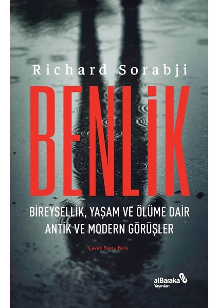 Benlik – Bireysellik, Yaşam ve Ölüme Dair Antik ve Modern Görüşler - Richard Sorabji