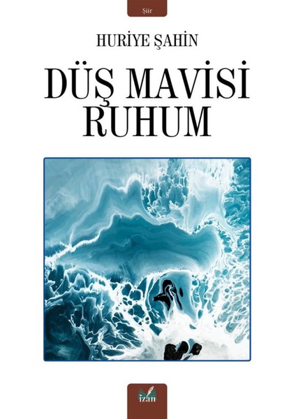 Düş Mavisi Ruhum - Huriye Şahin