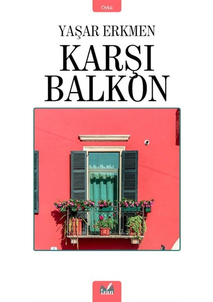 Karşı Balkon - Yaşar Erkmen