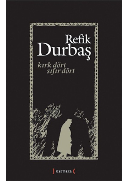 Kırk Dört Sıfır Dört - Refik Durbaş