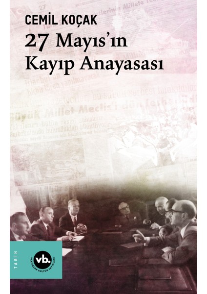 27 Mayıs'ın Kayıp Anayasası - Cemil Koçak